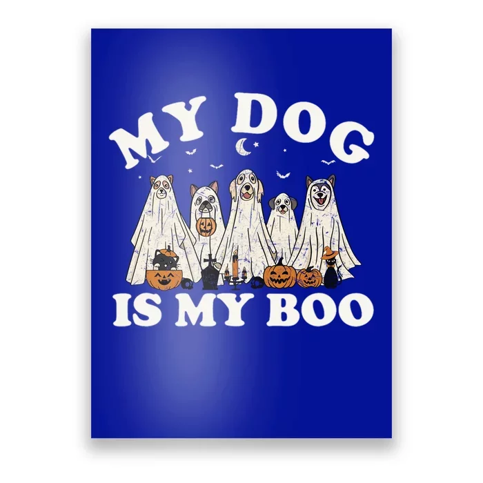 My Dog Is My Boo Halloween Funny Dog Owner Ghost Lover Gift Poster