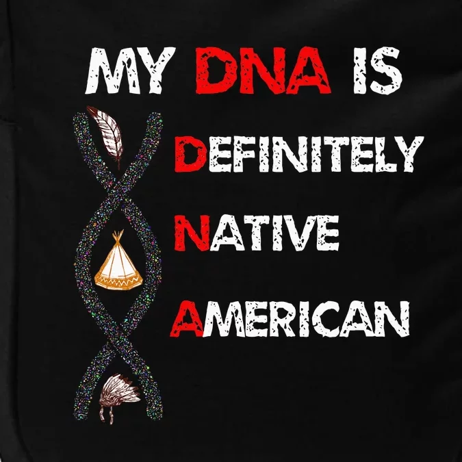 My DNA Is Definitely Native American Impact Tech Backpack