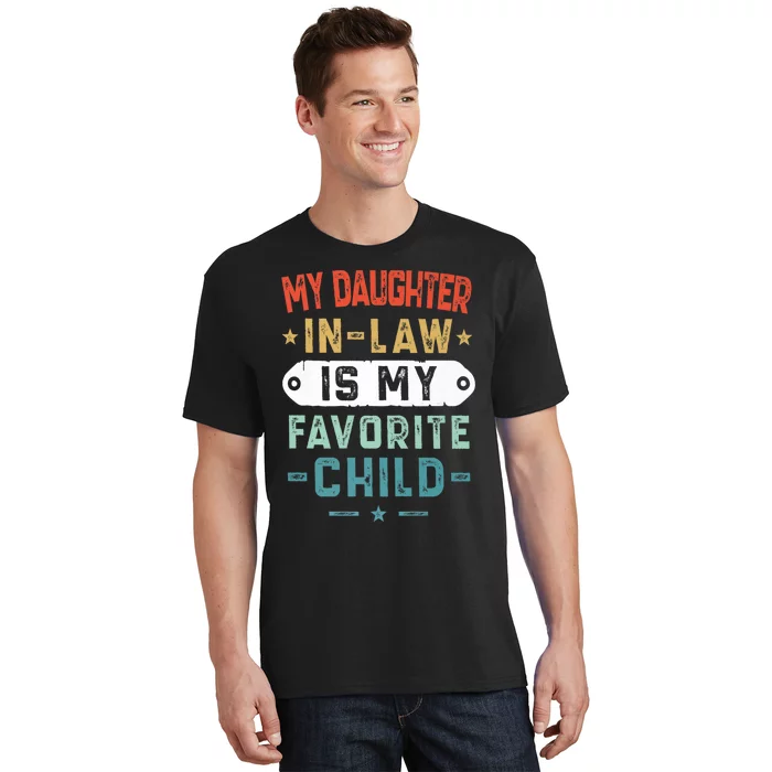 My Daughter In Law Is My Favorite Child Funny Family Gifts T-Shirt