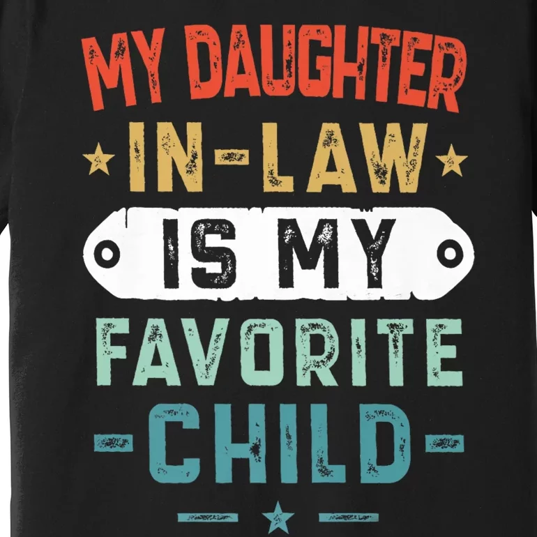 My Daughter In Law Is My Favorite Child Funny Family Gifts Premium T-Shirt