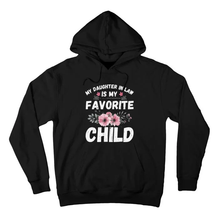 My Daughter In Law Is My Favorite Child Funny Mother In Law Tall Hoodie