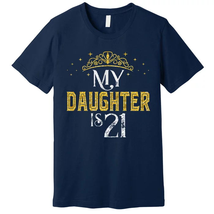 My Daughter Is 21 Years Old 2002 21st Birthday Gifts Premium T-Shirt