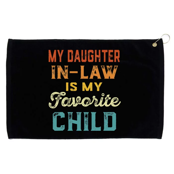 My Daughter In Law Is My Favorite Child Father's Day in Law Grommeted Golf Towel