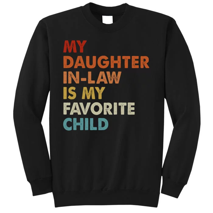 MY DAUGHTER INLAW IS MY FAVORITE CHILD Tall Sweatshirt