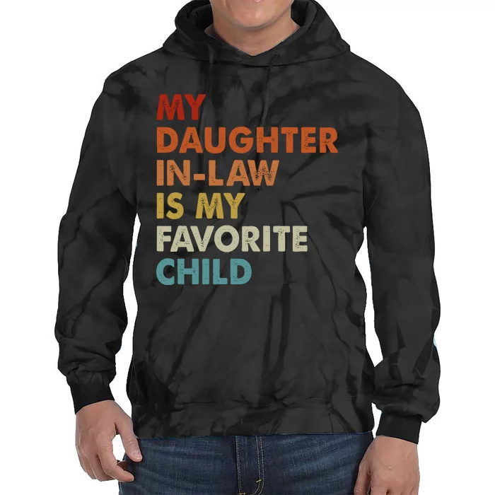 MY DAUGHTER INLAW IS MY FAVORITE CHILD Tie Dye Hoodie