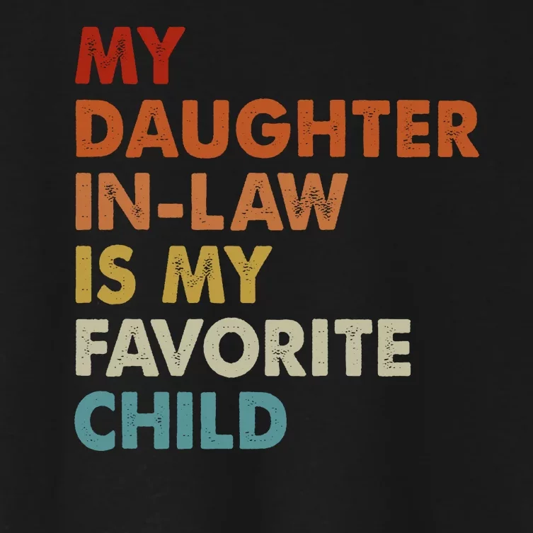 MY DAUGHTER INLAW IS MY FAVORITE CHILD Women's Crop Top Tee