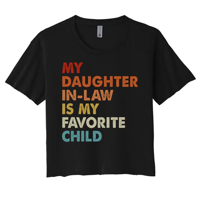 MY DAUGHTER INLAW IS MY FAVORITE CHILD Women's Crop Top Tee