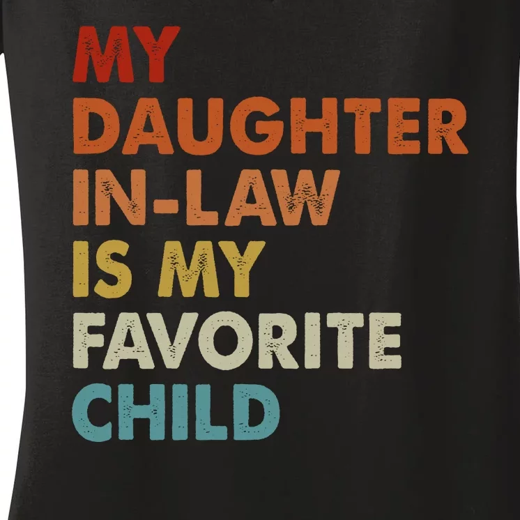 MY DAUGHTER INLAW IS MY FAVORITE CHILD Women's V-Neck T-Shirt