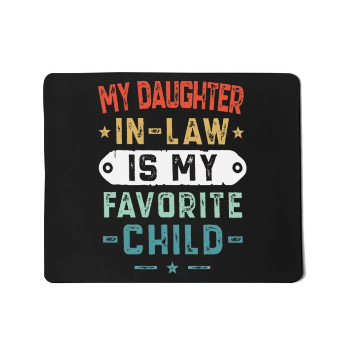 My Daughter In Law Is My Favorite Child Funny Family Gifts Mousepad