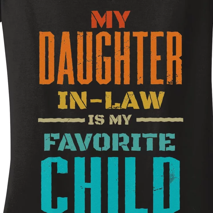 My Daughter In Law Is My Favorite Child Father Mother in Law Women's V-Neck T-Shirt