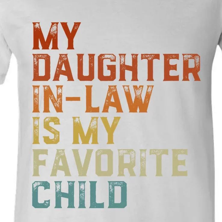 My Daughter In Law Is My Favorite Child Father's Day In Law V-Neck T-Shirt