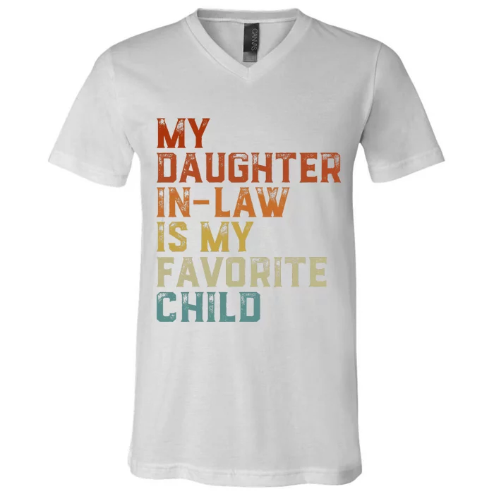 My Daughter In Law Is My Favorite Child Father's Day In Law V-Neck T-Shirt