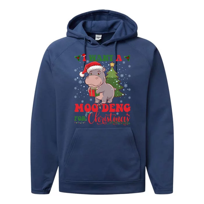 Moo Deng I Want A Moo Deng For Christmas Pygmy Baby Hippo Performance Fleece Hoodie