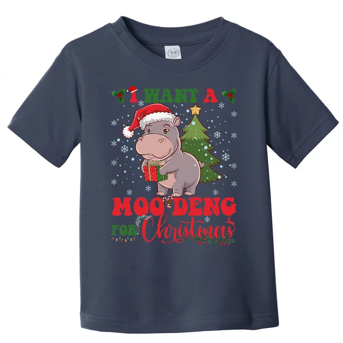 Moo Deng I Want A Moo Deng For Christmas Pygmy Baby Hippo Toddler T-Shirt