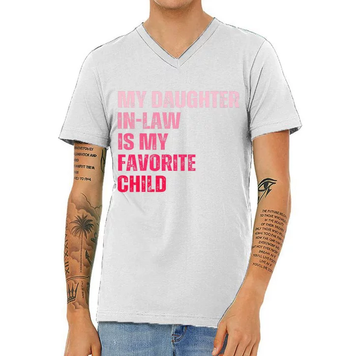 My Daughter In Law Is My Favorite Child Fathers Day In Law V-Neck T-Shirt