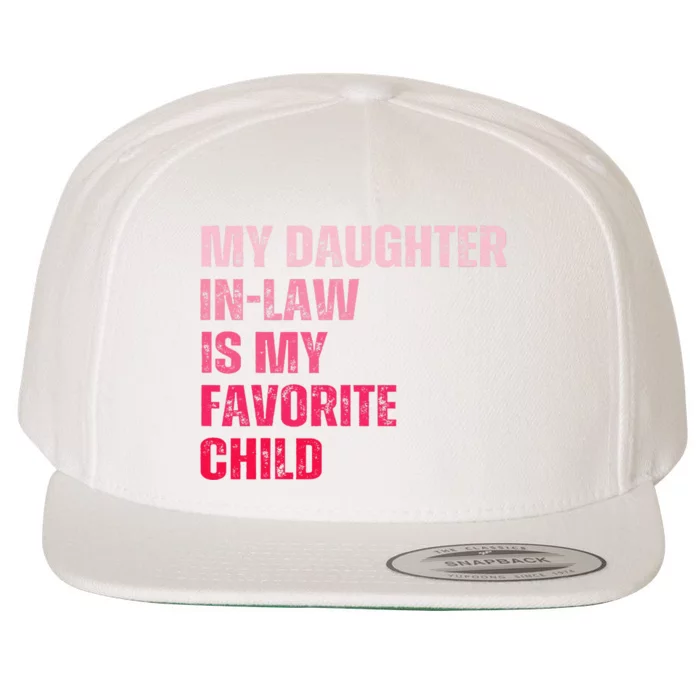 My Daughter In Law Is My Favorite Child Fathers Day In Law Wool Snapback Cap