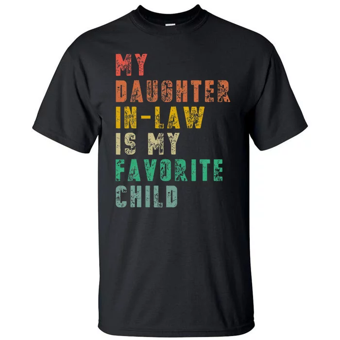 My Daughter In Law Is My Favorite Child Funny Vintage Tall T-Shirt