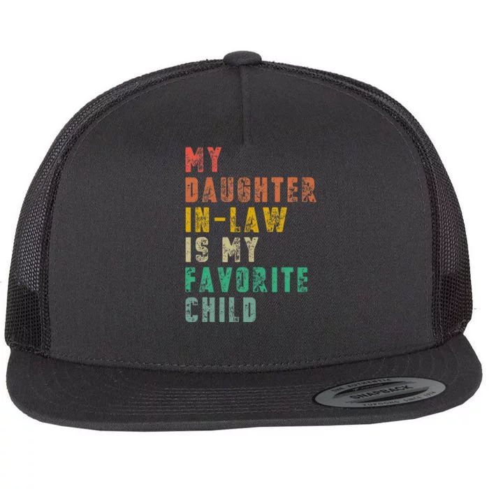 My Daughter In Law Is My Favorite Child Funny Vintage Flat Bill Trucker Hat