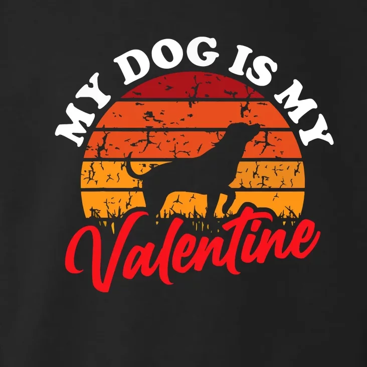 My Dog Is My Valentines Day Retro Puppy Doggie Lover Gift Toddler Hoodie