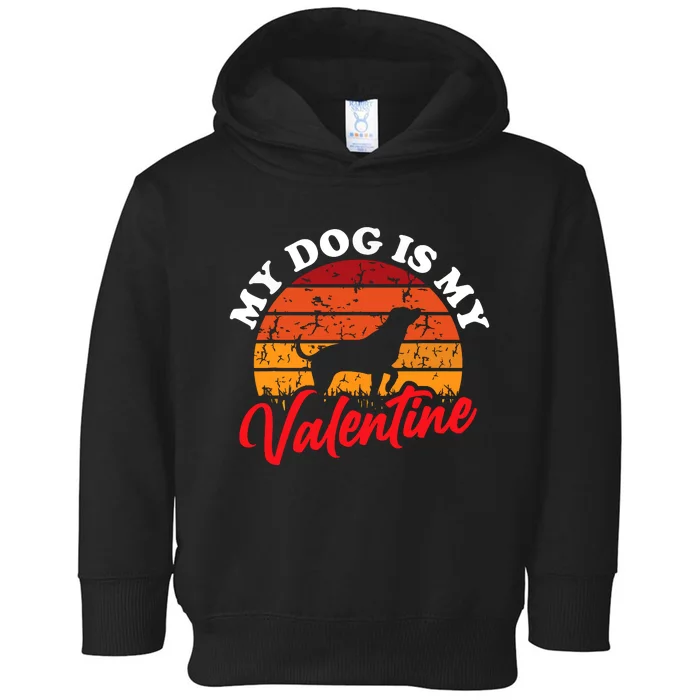 My Dog Is My Valentines Day Retro Puppy Doggie Lover Gift Toddler Hoodie