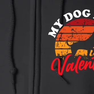 My Dog Is My Valentines Day Retro Puppy Doggie Lover Gift Full Zip Hoodie