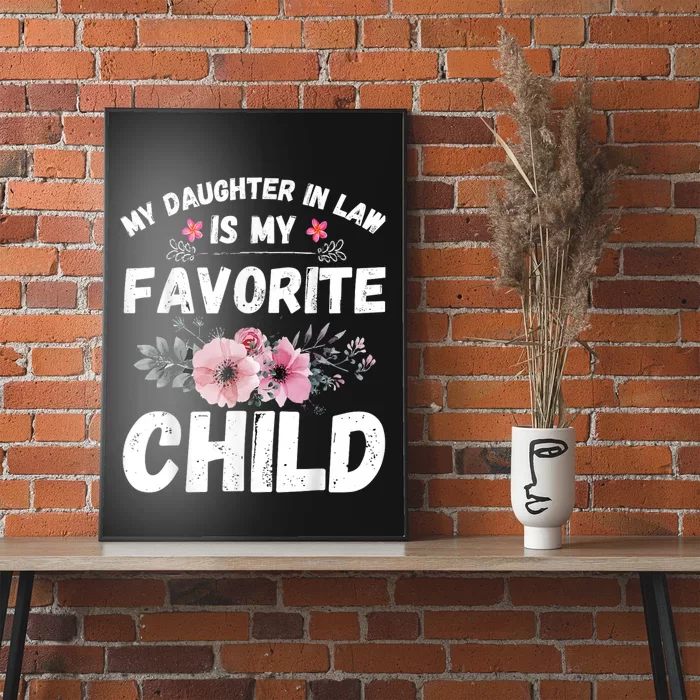 My Daughter In Law Is My Favorite Child Funny Mother In Law Poster