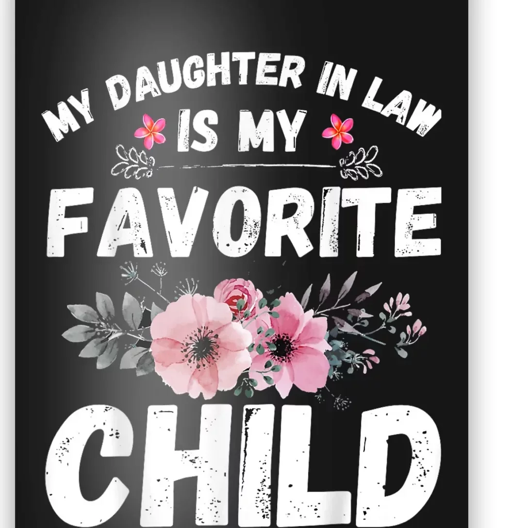 My Daughter In Law Is My Favorite Child Funny Mother In Law Poster