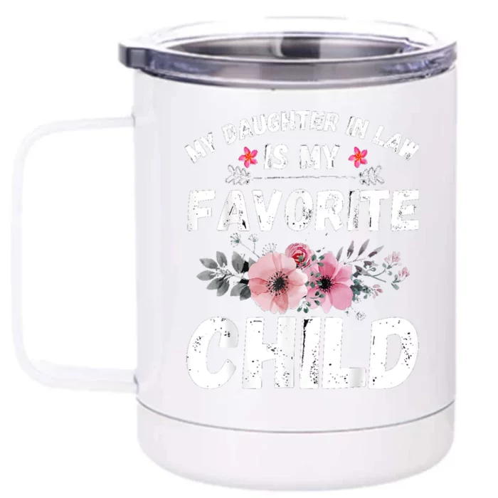 My Daughter In Law Is My Favorite Child Funny Mother In Law Front & Back 12oz Stainless Steel Tumbler Cup