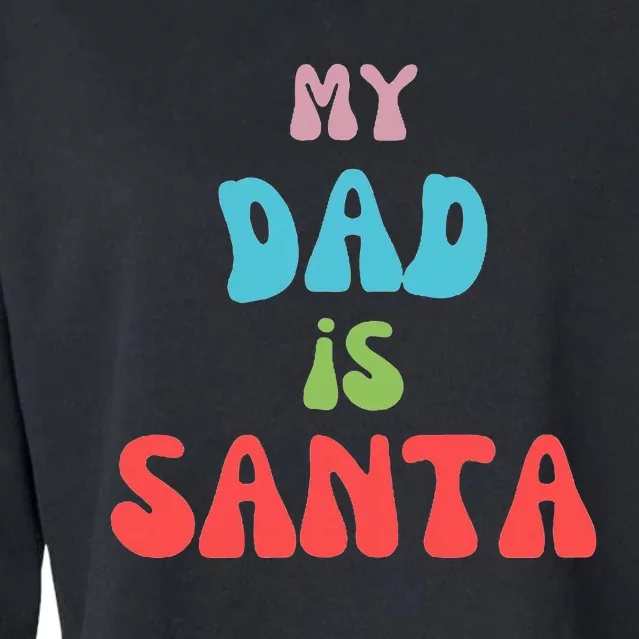 My Dad Is Santa Cropped Pullover Crew