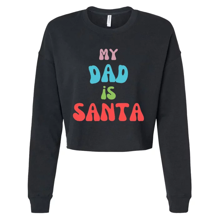 My Dad Is Santa Cropped Pullover Crew