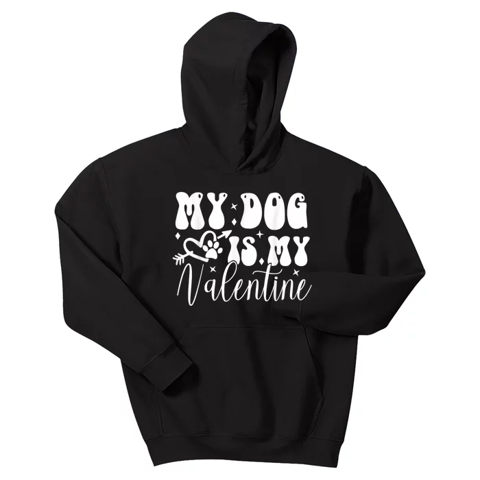 My Dog Is My Valentine Dog Valentines Day Kids Hoodie