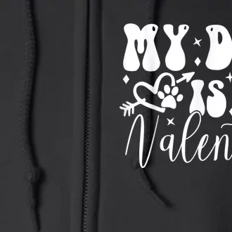 My Dog Is My Valentine Dog Valentines Day Full Zip Hoodie