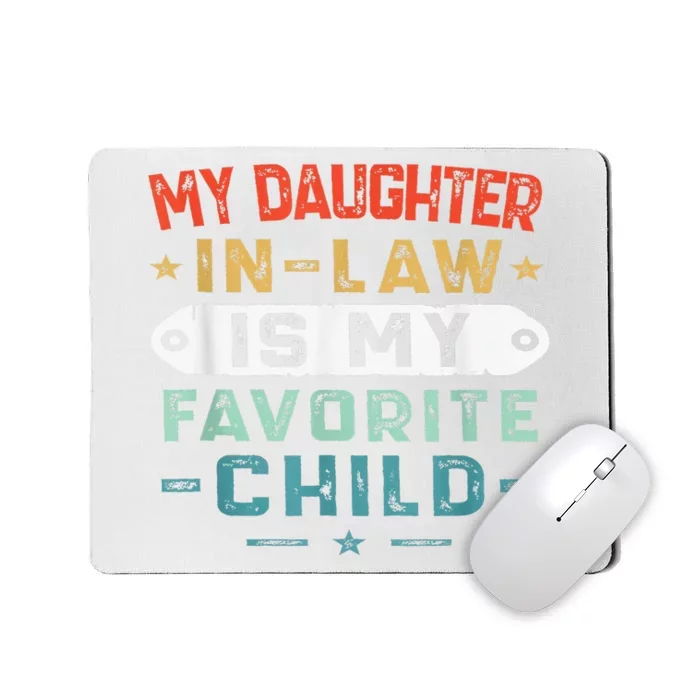 My Daughter In Law Is My Favorite Child Funny Family Gifts Mousepad