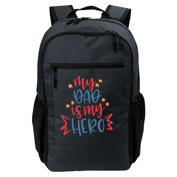 My Dad Is My Hero Cute Gift Daily Commute Backpack