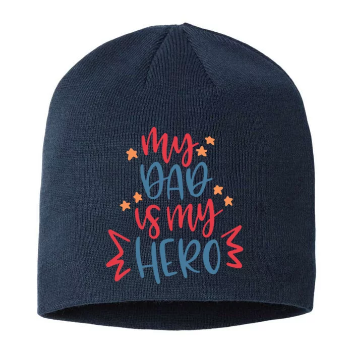 My Dad Is My Hero Cute Gift 8 1/2in Sustainable Knit Beanie