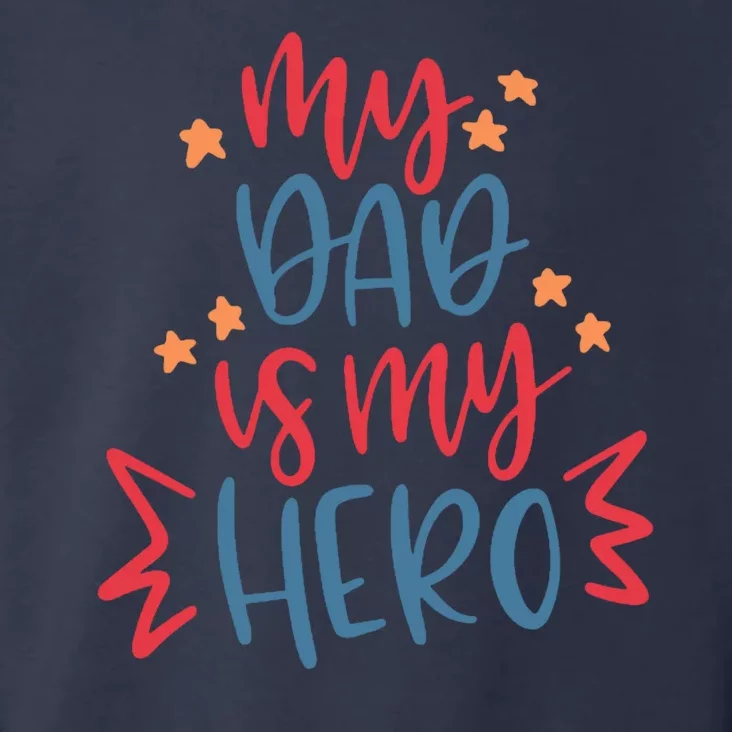 My Dad Is My Hero Cute Gift Toddler Hoodie