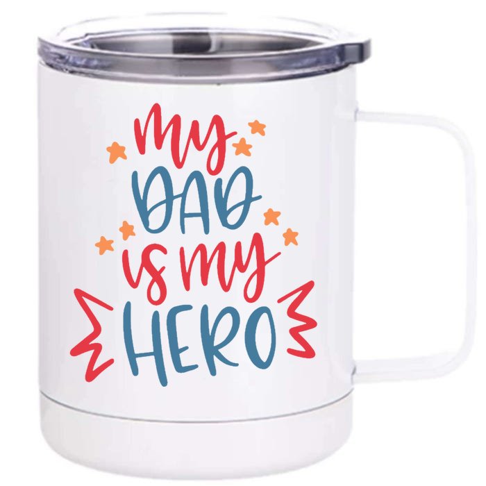 My Dad Is My Hero Cute Gift Front & Back 12oz Stainless Steel Tumbler Cup