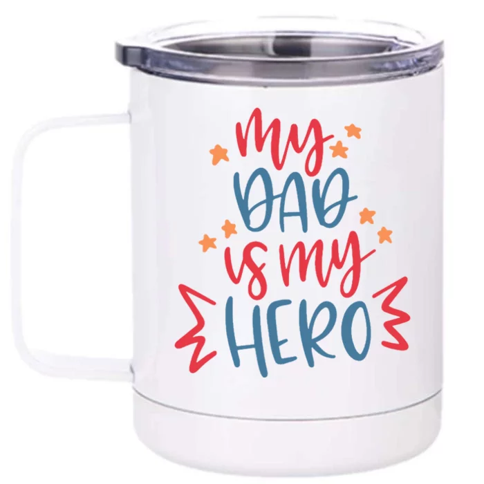 My Dad Is My Hero Cute Gift Front & Back 12oz Stainless Steel Tumbler Cup