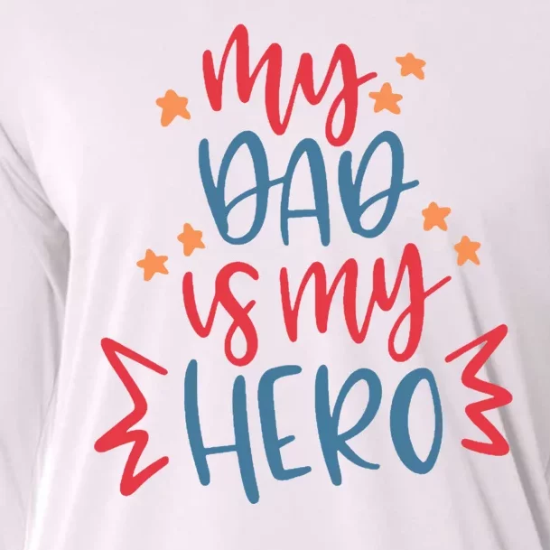 My Dad Is My Hero Cute Gift Cooling Performance Long Sleeve Crew