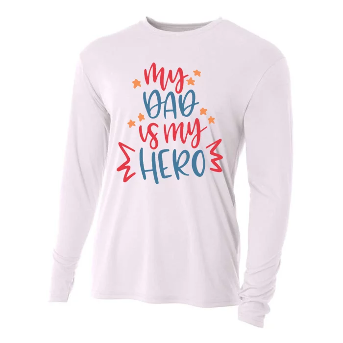 My Dad Is My Hero Cute Gift Cooling Performance Long Sleeve Crew