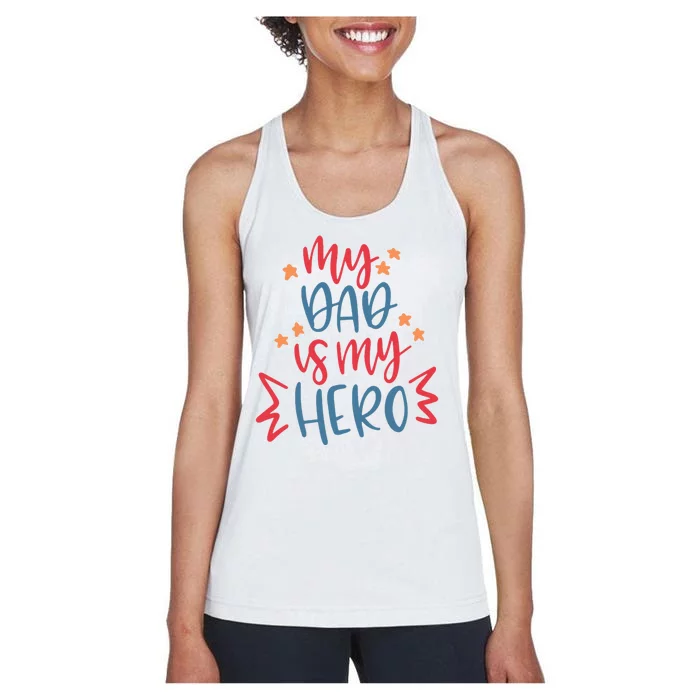 My Dad Is My Hero Cute Gift Women's Racerback Tank