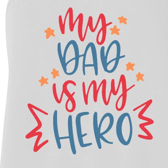 My Dad Is My Hero Cute Gift Women's Racerback Tank