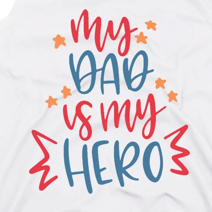 My Dad Is My Hero Cute Gift Tank Top