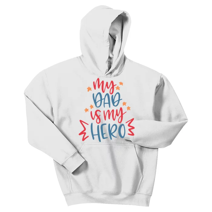 My Dad Is My Hero Cute Gift Kids Hoodie