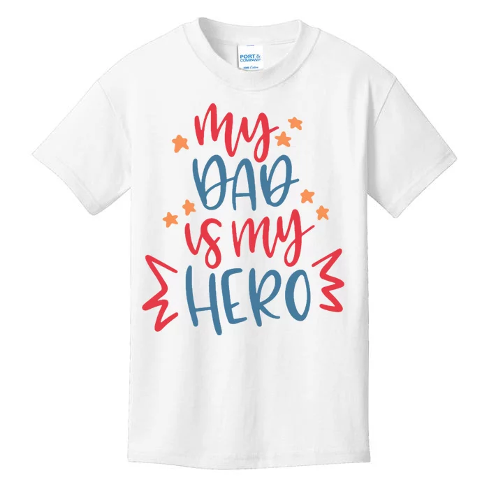 My Dad Is My Hero Cute Gift Kids T-Shirt