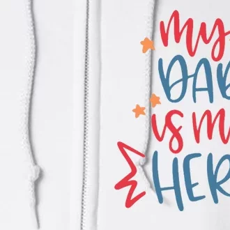 My Dad Is My Hero Cute Gift Full Zip Hoodie