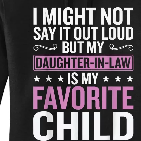 My Daughter In Law Is My Favorite Child Funny Mother Humour Women's Pullover Hoodie