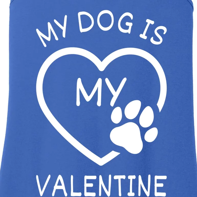 My Dog Is My Valentine Gift Funny Dog Lover Valentines Day Gift Ladies Essential Tank