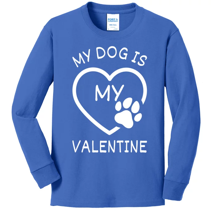 My Dog Is My Valentine Gift Funny Dog Lover Valentines Day Gift Kids Long Sleeve Shirt