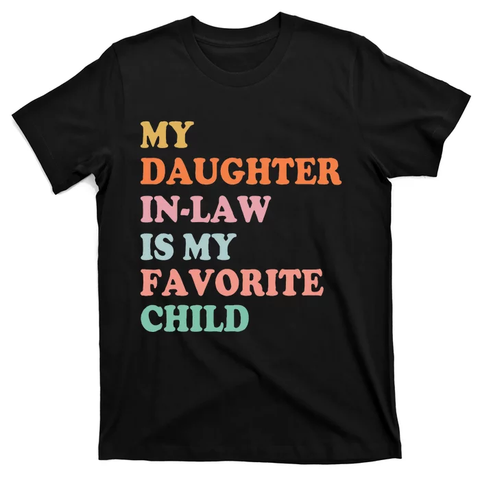 My Daughter In Law Is My Favorite Child Mother in Law Day T-Shirt